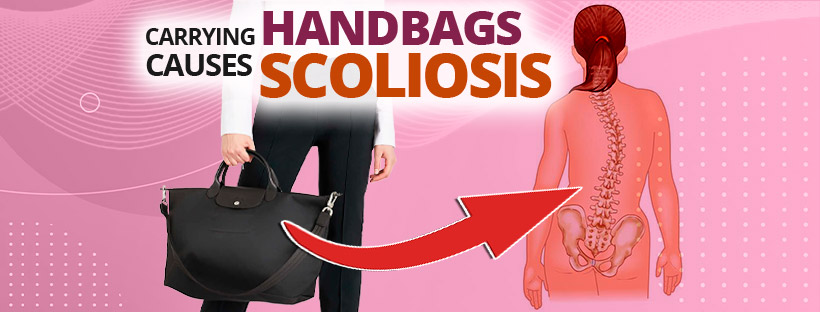 Carrying handbags causes Scoliosis